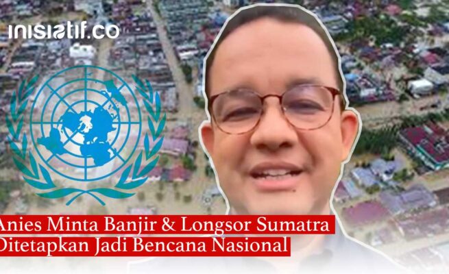 Anies Baswedan Minta Banjir Besar Sumatra Ditetapkan Bencana Nasional
